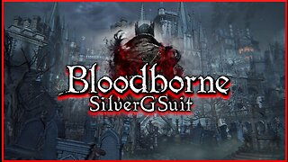 Bloodborne: Part 4 - Lets Pillage This Village