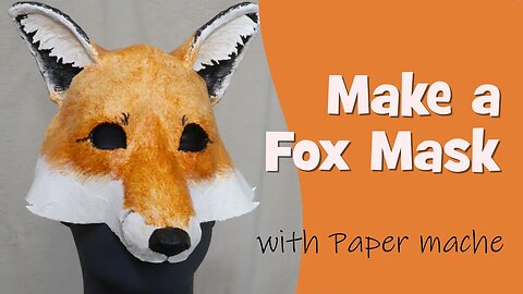 Fox Mask Pattern for Paper Mache [Make a Fox Mask]