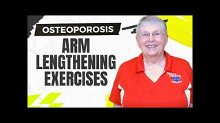 Osteoporosis: Arm Lengthener Exercises