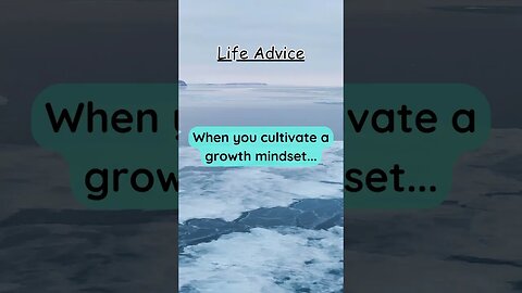 When you cultivate a growth mindset… #lifeadvice #quotes #life #advice #shorts