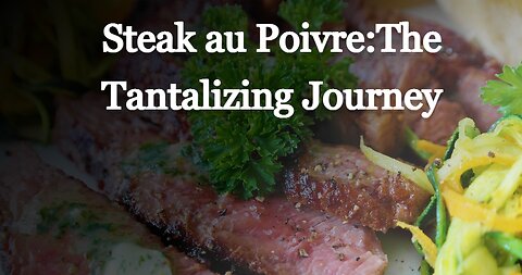 The Tantalizing Journey of Steak au Poivre