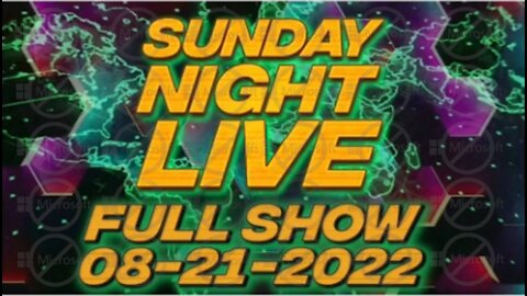 Sunday Night Live 8/21/22