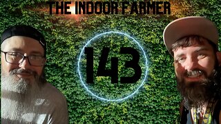 The Indoor Farmer ep143, Do You Take Pictures Of Your Plants?
