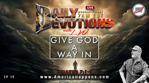 GIVE GOD A WAY IN - Daily Devotions w/ LW