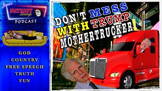 Episode39: Don't Mess with Trump Mothertrucker! (Starts 9:30 PM PST/12:30 AM EST)