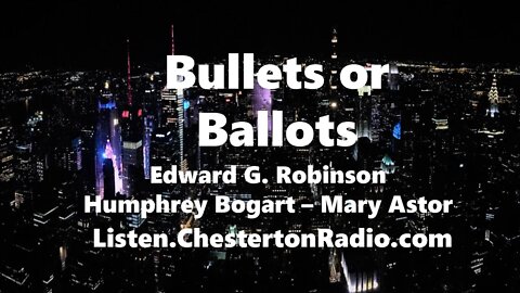 Bullets or Ballots - Edward G. Robinson - Humphrey Bogart - Mary Astor - Lux Radio Theater