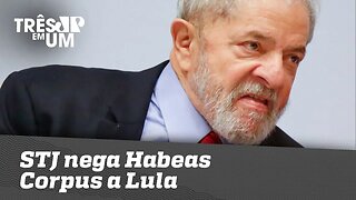 STJ nega Habeas Corpus a Lula