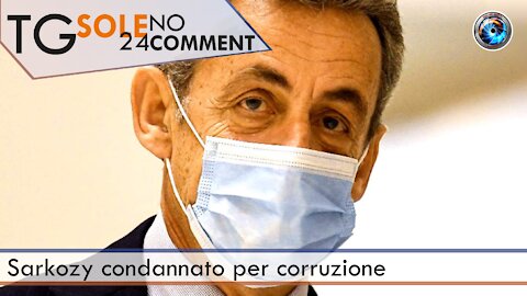 TgSole24 No comment - 2 marzo 2021 - Sarkozy condannato per corruzione