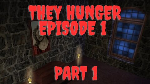 They Hunger: Relit Episode 1 part 1
