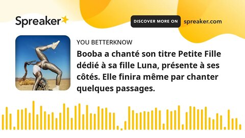 Booba a chanté son titre Petite Fille dédié à sa fille Luna, présente à ses côtés. Elle finira même