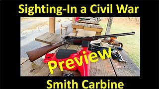 Sighting in a Civil War Smith Carbine - Preview