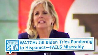 WATCH: Jill Biden Tries Pandering to Hispanics—FAILS Miserably