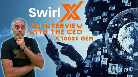 SwirlX interview from its Founder Robert Dufeu - This Could Be Your 1000x Opportunity!