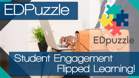 Engage Students Today and Flip your classroom - How to use Edpuzzle