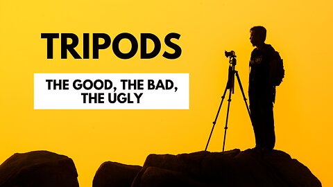 Our Experience with Tripods