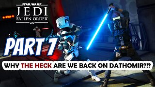 STAR WARS Jedi: Fallen Order PC Playthrough Part 07: And We're Back...On Dathomir!