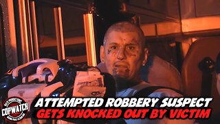 Attempted Robbery Suspect Gets Knocked TF Out by Victim | Copwatch