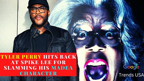 Tyler Perry Hits Back At Spike Lee For Slamming His Madea Character