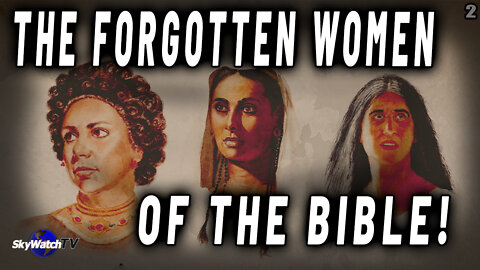 DISCOVER THESE IMPORTANT YET FORGOTTEN AND UNSUNG WOMEN HEROINES OF THE BIBLE!