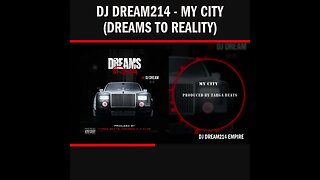Dj Dream214 - My City (Dreams To Reality)