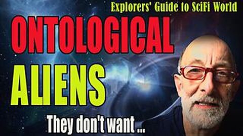 Ontological Aliens - Explorers' Guide To Scifi World - Clif High - 7/24/24..