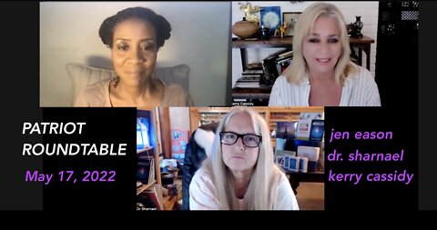PATRIOT ROUNDTABLE: JEN EASON, DR. SHARNAEL AND KERRY CASSIDY