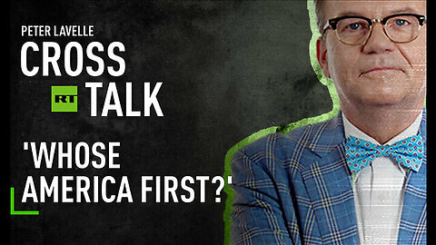 CrossTalk | 'Whose America first?'