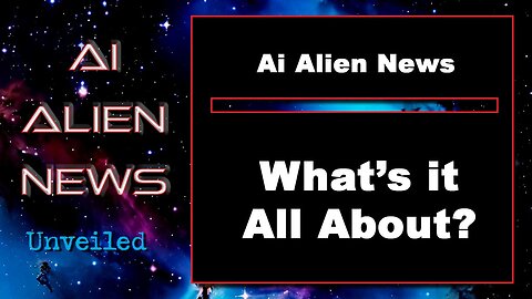 AiAlien News – What's it all about?