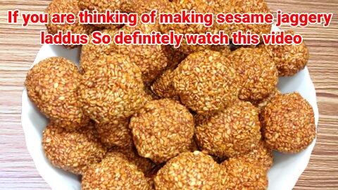 If you make sesame and jaggery laddus like this, they will melt in your mouth | indian sweet recipe