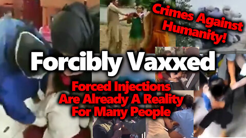 Forcibly Vaccinated?! Horrific Videos Surfacing Of Nuremberg-Violating Crimes With Injections