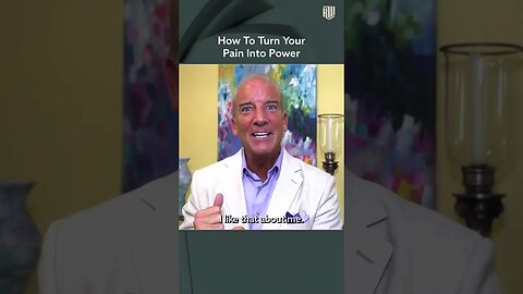 How To Turn Your Pain Into Power