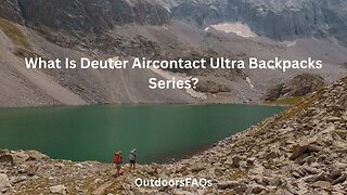 What Is Deuter Aircontact Ultra Backpacks Series?