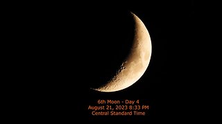 Moon Phase - August 21, 2023 8:33 PM CST (6th Moon Day 4)