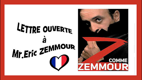 Lettre Ouverte à Mr.Eric ZEMMOUR ... (Hd 1080) Lire descriptif