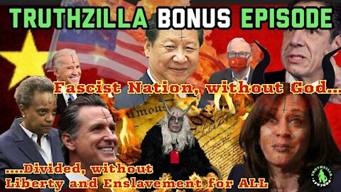 Truthzilla Bonus #26 - ...Without Liberty and Enslavement For All