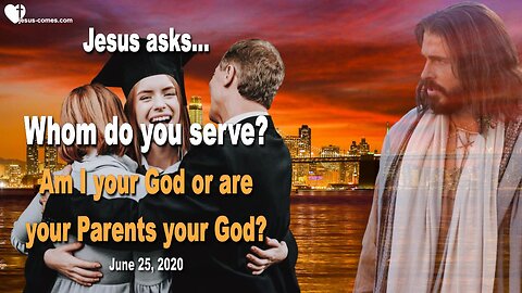 Whom do you serve... Am I your God or are your Parents your God...? ❤️ Love Letter from Jesus Christ