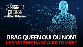 ÇA PASSE OU ÇA CASSE avec GILBERT THIBODEAU - DRAG QUEEN OUI OU NON?