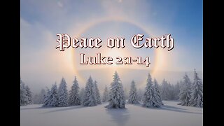 Peace on Earth (Luke 2:1-14)