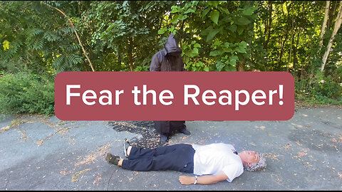 Fear the reaper!!