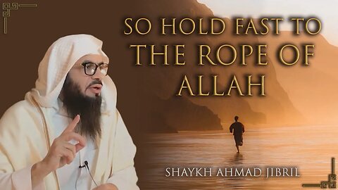 #NEW | So Hold Fast to the Rope of Allah | The Ultimate Victory Series | Excerpt #6 | Shaykh Ahmad