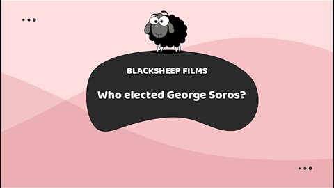 Who elected George Soros?