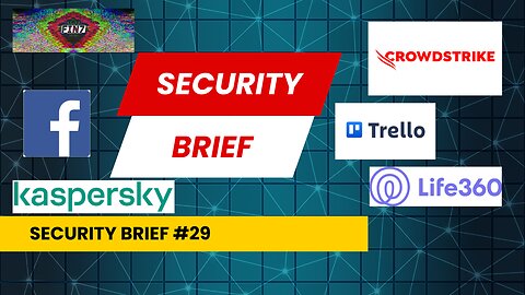 Security Brief: CrowdStrike crashes Windows, Trello users leaked, LockBit, Life360, Kaspersky,