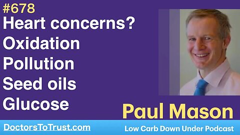 PAUL MASON 7a | Heart concerns? Oxidation; Pollution; Seed oils; Glucose