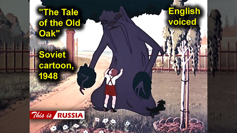 "The Tale of the Old Oak." Soviet cartoon (1948). English voiced