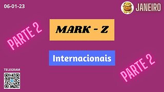 PARTE-2 MARK-Z Internacionais