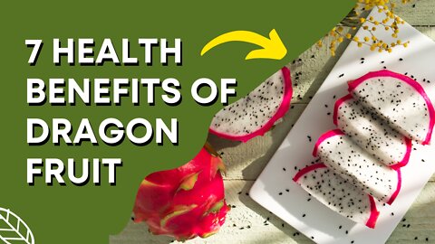 7 Health Benefits of Dragon Fruit