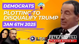 RED ALERT! DEMOCRATS PLOTTING TO DISQUALIFY TRUMP ON JAN 6, 25 [THE PETE SANTILLI SHOW #4176-8AM]