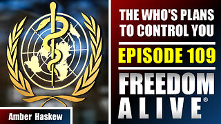 The WHO's Plans To Control You - Amber Haskew - Freedom Alive® Ep109