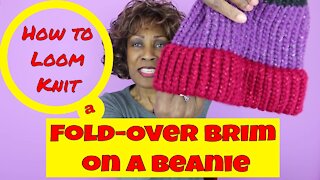 How to Loom Knit a Fold-Over Brim - Loom Knitting With Wambui Made It