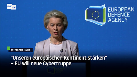 "Unseren europäischen Kontinent stärken" – EU will neue Cybertruppe